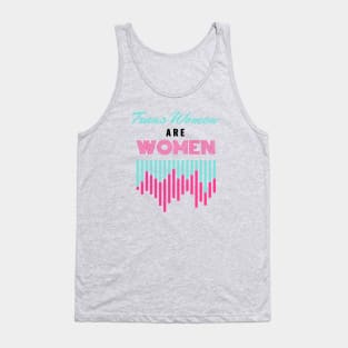 Trans Women Are Women Tank Top